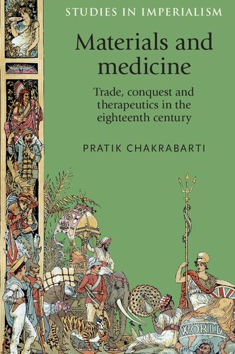 Materials and medicine: Trade, conquest and therapeutics in the eighteenth century