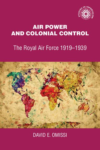 Air Power and Colonial Control: The Royal Air Force 1919-1939