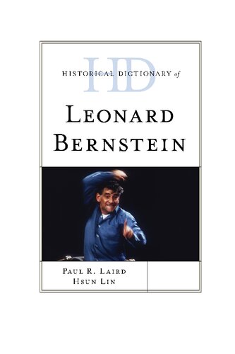 Historical Dictionary of Leonard Bernstein (Historical Dictionaries of Literature and the Arts)