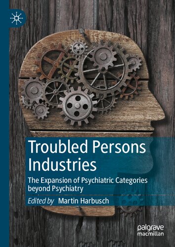 Troubled Persons Industries: The Expansion of Psychiatric Categories beyond Psychiatry