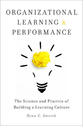 Organizational Learning and Performance: The Science and Practice of Building a Learning Culture