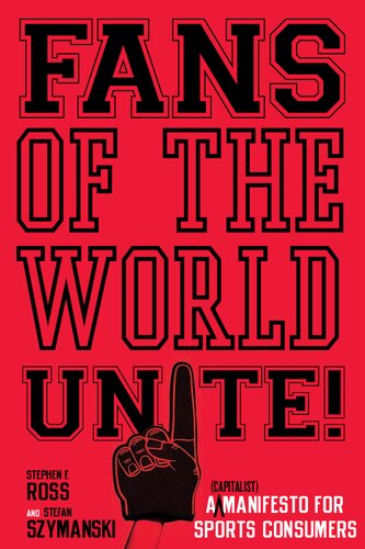 Fans of the World, Unite!: A (Capitalist) Manifesto for Sports Consumers