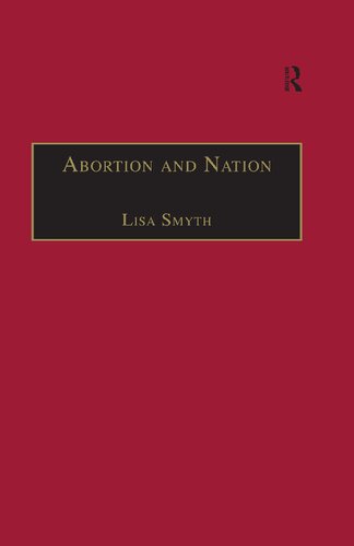 Abortion and Nation: The Politics of Reproduction in Contemporary Ireland