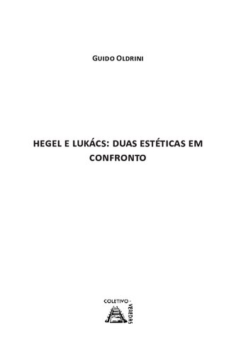 Hegel e Lukács: Duas Estéticas em confronto