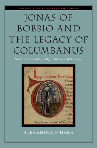 Jonas of Bobbio and the Legacy of Columbanus: Sanctity and Community in the Seventh Century