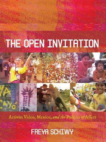 The Open Invitation: Activist Video, Mexico, and the Politics of Affect