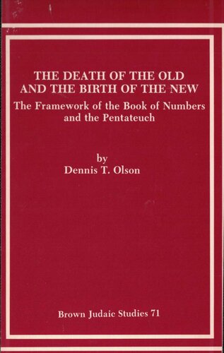 The Death of the Old and the Birth of the New: The Framework of the Book of Numbers and the Pentateuch