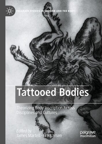 Tattooed Bodies: Theorizing Body Inscription Across Disciplines and Cultures