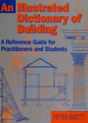 An Illustrated Dictionary of Building: An Illustrated Reference Guide for Practitioners and Students