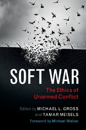 Soft War: The Ethics Of Unarmed Conflict