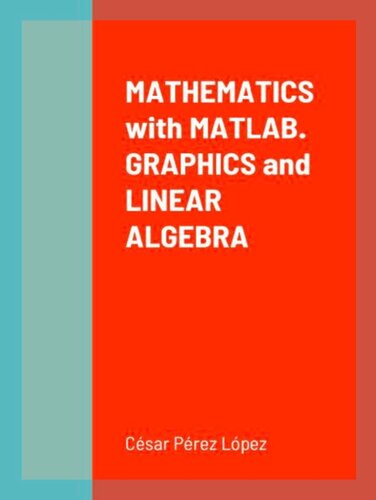 MATHEMATICS with MATLAB. GRAPHICS and LINEAR ALGEBRA