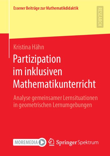 Partizipation im inklusiven Mathematikunterricht: Analyse gemeinsamer Lernsituationen in geometrischen Lernumgebungen (Essener Beiträge zur Mathematikdidaktik) (German Edition)