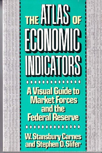 The Atlas of Economic Indicators: A Visual Guide to Market Forces, and the Federal Reserve