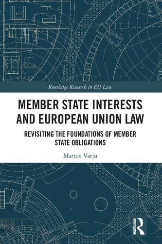 Member State Interests and European Union Law: Revisiting The Foundations Of Member State Obligations