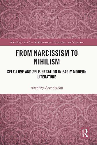 From Narcissism to Nihilism: Self-Love and Self-Negation in Early Modern Literature