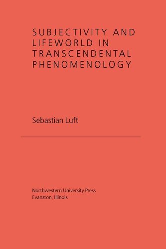 Subjectivity and Lifeworld in Transcendental Phenomenology