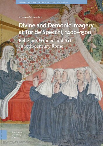 Divine and Demonic Imagery at Tor de'Specchi, 1400-1500: Religious Women and Art in 15th-century Rome