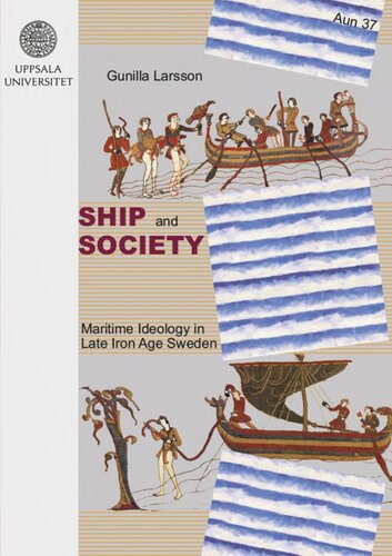 Ship and Society: Maritime Ideology in Late Iron Age Sweden