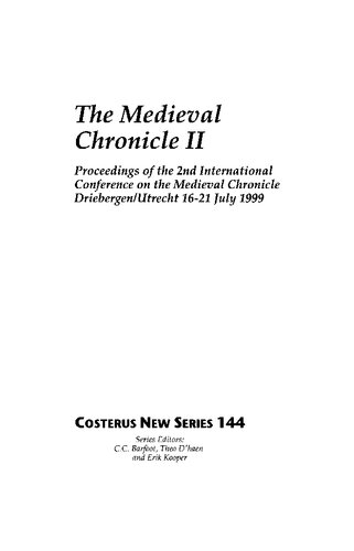 The Medieval Chronicle II: Proceedings of the 2nd International Conference on the Medieval Chronicle, Driebergen/Utrecht 16-21 July 1999