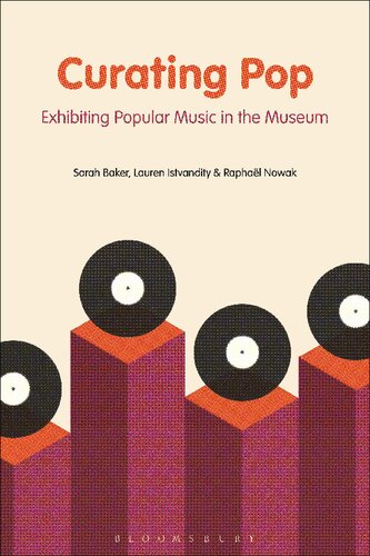 Curating Pop: Exhibiting Popular Music in the Museum