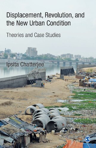 Displacement, Revolution, and the New Urban Condition: Theories and Case Studies