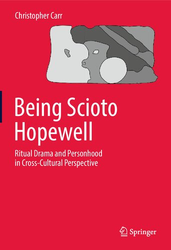 Being Scioto Hopewell: Ritual Drama and Personhood in Cross-Cultural Perspective