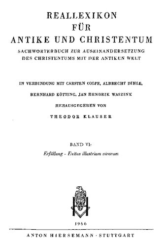 Reallexikon für Antike und Christentum: Sachwörterbuch zur Auseinandersetzung des Christentums mit der antiken Welt. Band VI, Erfüllung-Exitus illustrium virorum