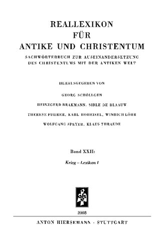 Reallexikon für Antike und Christentum: Sachwörterbuch zur Auseinandersetzung des Christentums mit der antiken Welt Band XXII, Krieg-Lexikon I