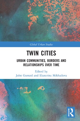 Twin Cities: Urban Communities, Borders and Relationships over Time