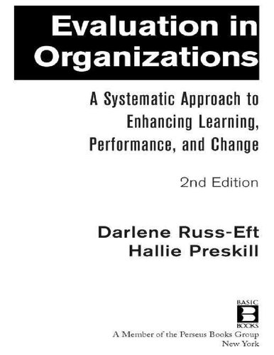 Evaluation in organizations: A systematic approach to enhancing learning, performance, and change (2nd ed) by Russ-Eft & Preskill?