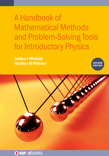 Handbook of Mathematical Methods and Problem-Solving Tools for Introductory Physics (IOP Expanding Physics) (IPH001, IOP Expanding Physics)