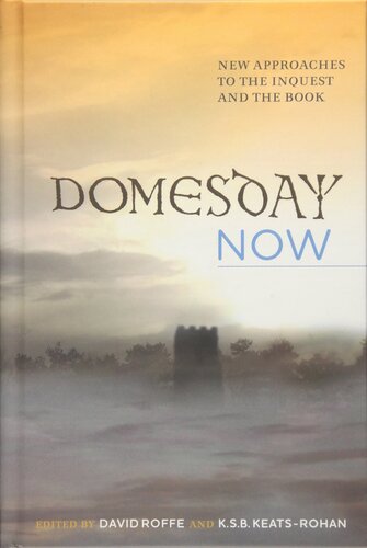 Domesday Now: New Approaches to the Inquest and the Book