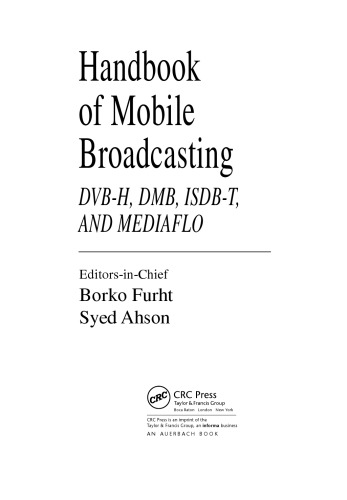 Handbook of Mobile Broadcasting: DVB-H, DMB, ISDB-T, AND MEDIAFLO ()