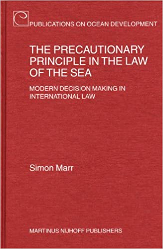 The Precautionary Principle in the Law of the Sea. Modem Decision Making in International Law