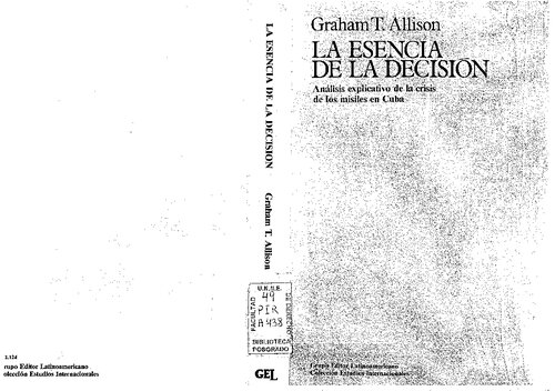 La esencia de la decisión: Análisis explicativo de la crisis de misiles en Cuba