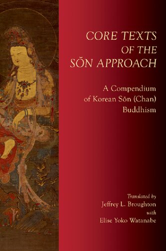 Core Texts of the Sŏn Approach: A Compendium of Korean Sŏn (Chan) Buddhism