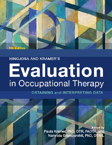 Hinojosa and Kramer's evaluation in occupational therapy : obtaining and interpreting data.