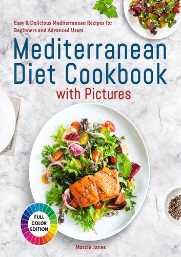 Mediterranean Diet Cookbook with Pictures: Easy & Delicious Mediterranean Recipes for Beginners and Advanced Users