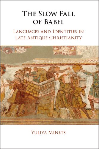 The Slow Fall of Babel: Languages and Identities in Late Antique Christianity