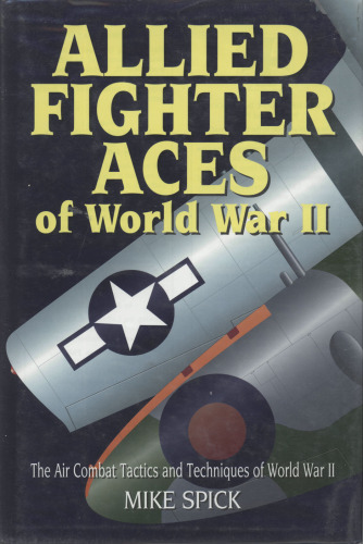 Allied Fighter Aces: The Air Combat Tactics and Techniques of World War II