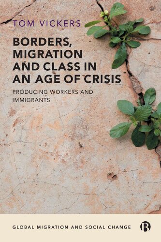 Borders, Migration and Class in an Age of Crisis: Producing Workers and Immigrants