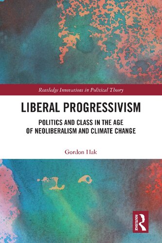 Liberal Progressivism: Politics and Class in the Age of Neoliberalism and Climate Change