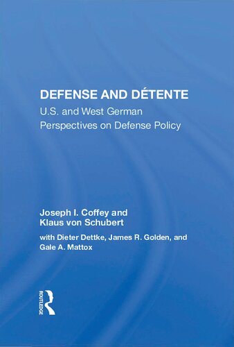 Defense and Detente: U.S. and West German Perspectives on Defense Policy