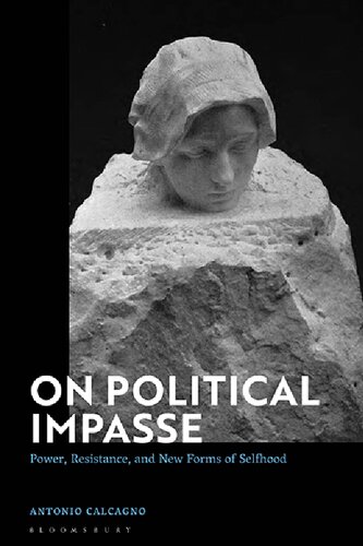 On Political Impasse: Power, Resistance, and New Forms of Selfhood