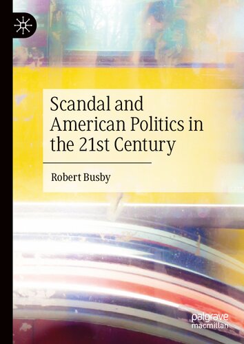 Scandal and American Politics in the 21st Century