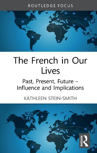 The French in Our Lives: Past, Present, Future - Influence and Implications