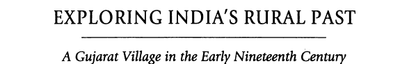 Exploring India's Rural Past: A Gujarat Village in the Early Nineteenth Century