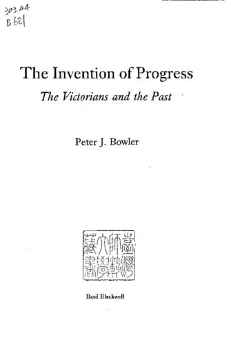 The Invention of Progress: The Victorians and the Past