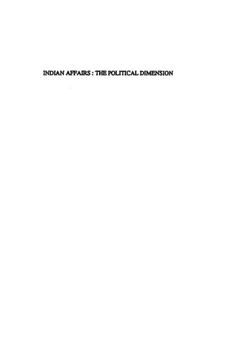 Indian Affairs, Volume 1: The Political Dimension