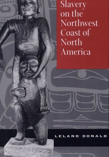 Aboriginal Slavery on the Northwest Coast of North America